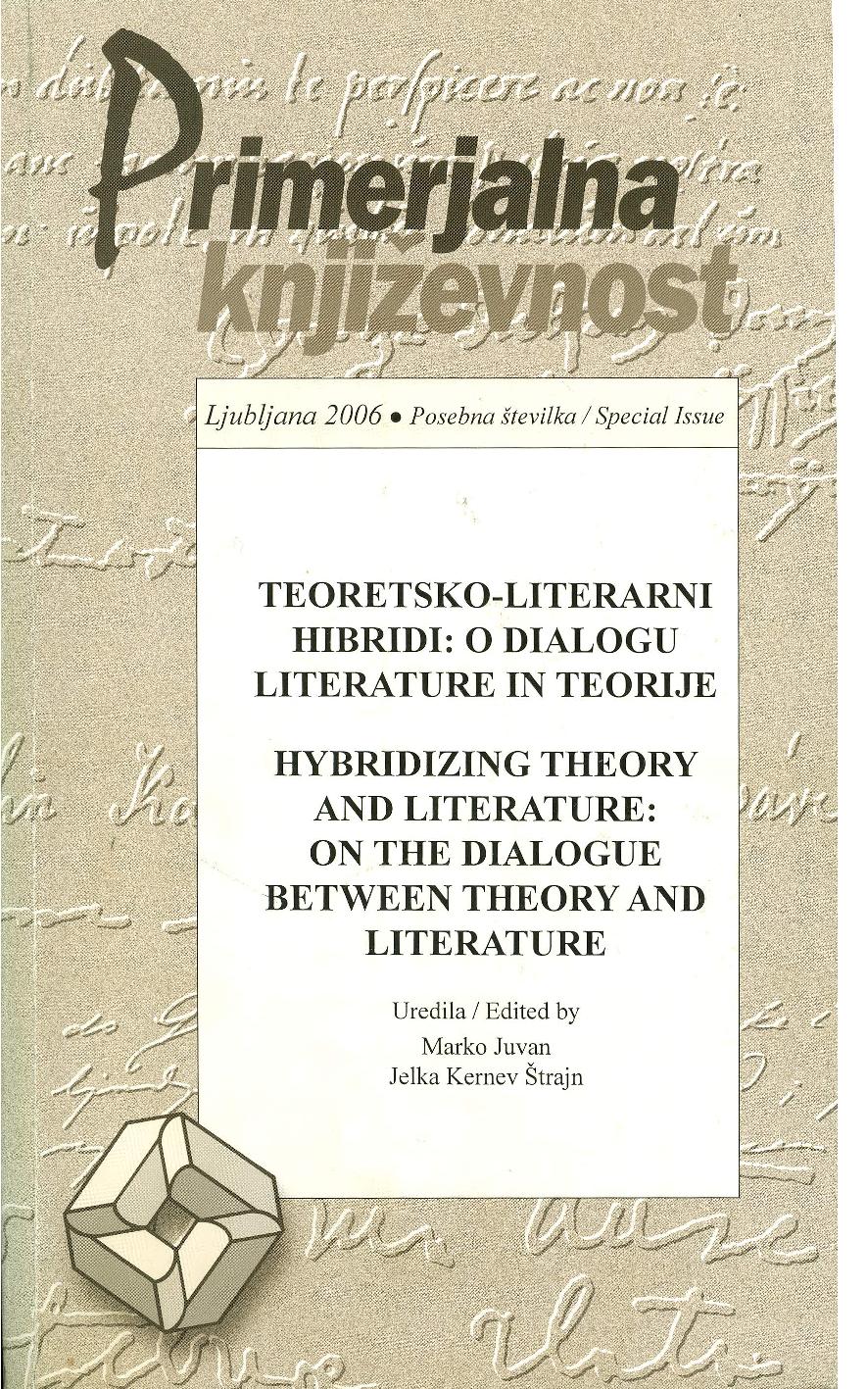 					Poglej Letn. 29 Št. 3 (2006): Teoretsko-literarni hibridi: o dialogu literature in teorije
				